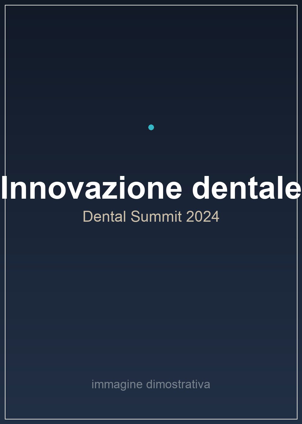 Dental Summit 2024, innovazione dentale